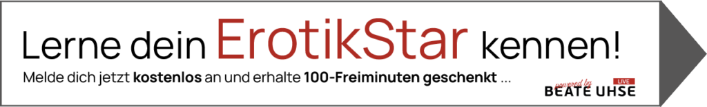 Lerne heute deinen Erotikstar kennen und erhalte 100 Freiminuten für deine Anmledung geschenkt